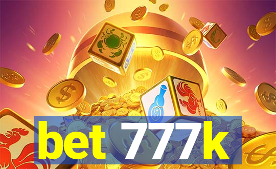 bet 777k